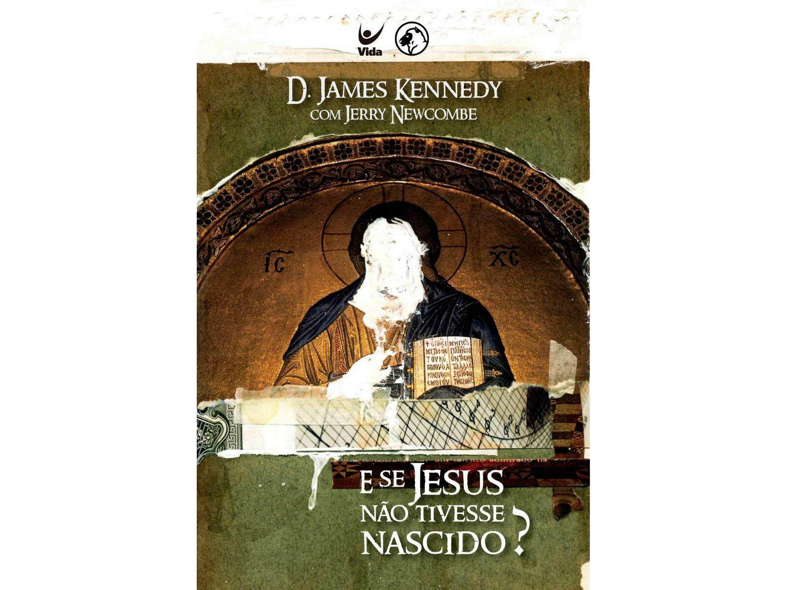 Comprar E Se Jesus Não Tivesse Nascido? | Dr. James Kennedy - a partir ...