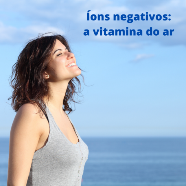 ons negativos: a vitamina do ar.