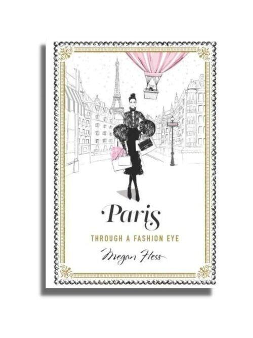 Paris: Through a Fashion Eye [Book]