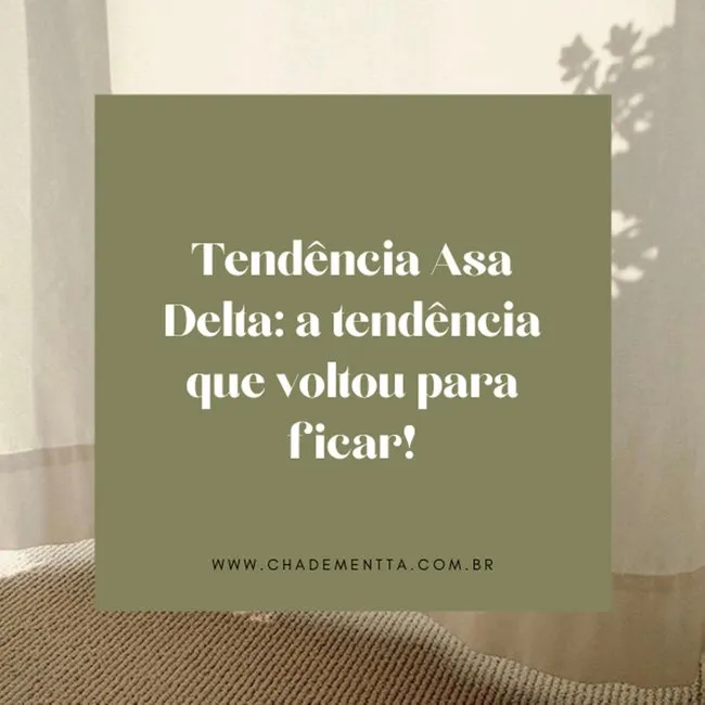 Tendncia Asa Delta: a tendncia que voltou para ficar!
