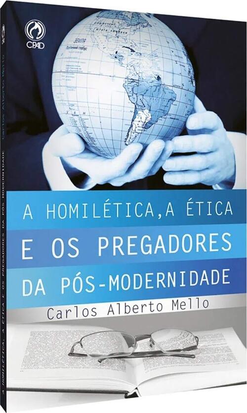 A Homiltica, a tica e os Pregadores da Ps-Modernidade | Carlos Alberto Mello