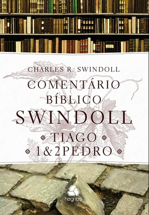 Comentrio Bblico Swindoll | Tiago | 1 e 2 Pedro | Charles R. Swindoll