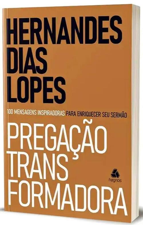 Pregao Transformadora | Hernandes Dias Lopes