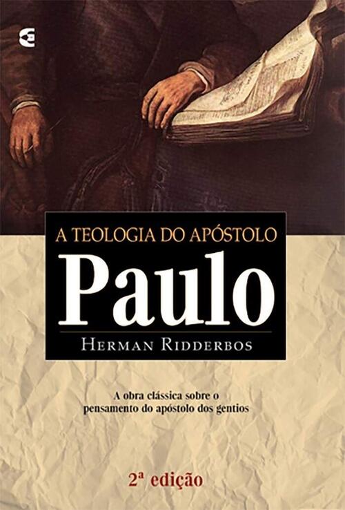 A Teologia do Apstolo Paulo - 2 edio - Herman Ridderbos