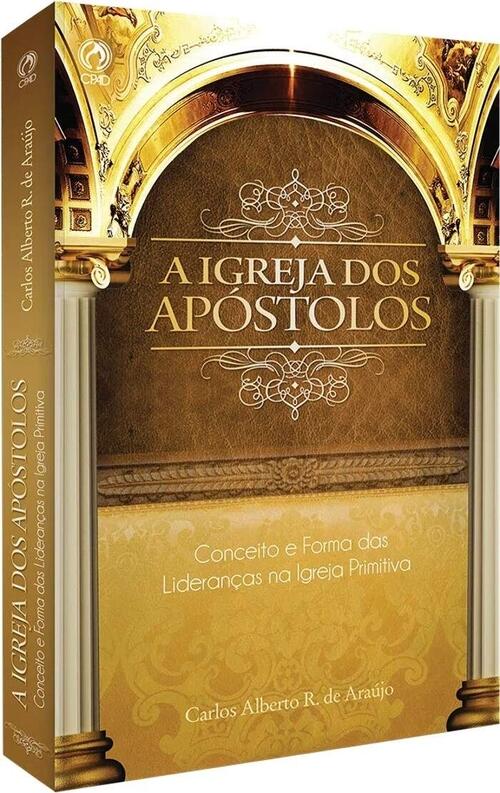 A Igreja dos Apstolos | Carlos Alberto R. de Arajo
