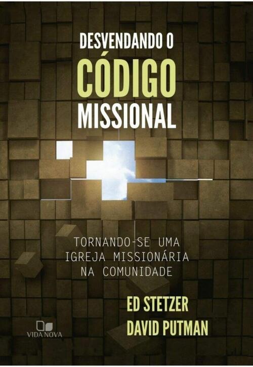 Desvendando o Cdigo Missional | Ed Stetzer e David Putman