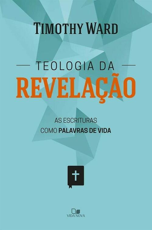 Teologia da Revelao | Timothy Ward