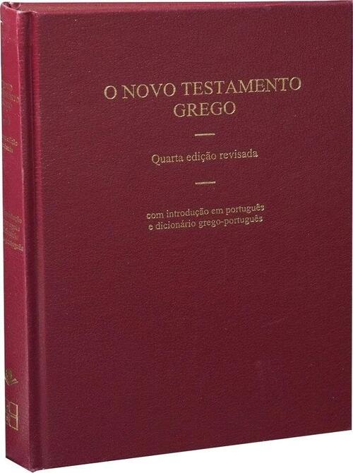 O Novo Testamento Grego Com Introducao em Portugues e Dicionario Grego-Portugues
