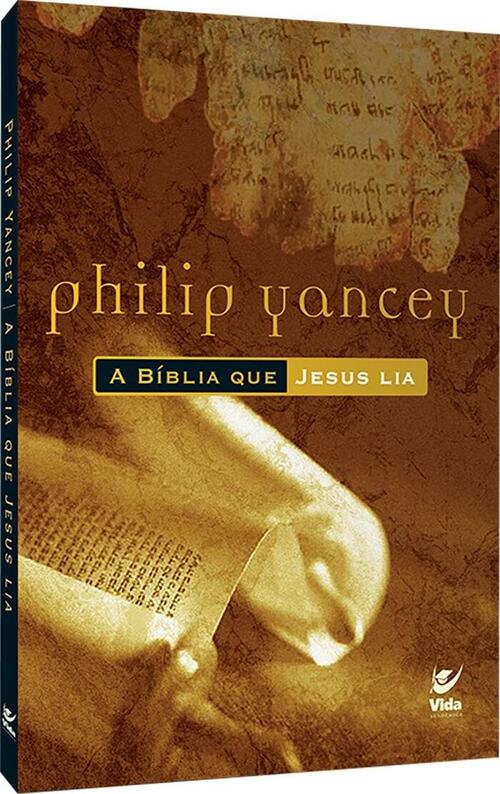A Bblia que Jesus lia | Philip Yancey