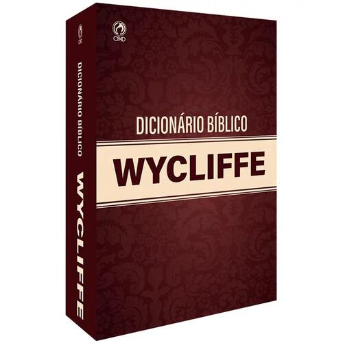 Dicionrio Bblico | Wycliffe (Mais de 900 Fotos, Mapas, Grficos e Esboos Que Ilustram o Texto)