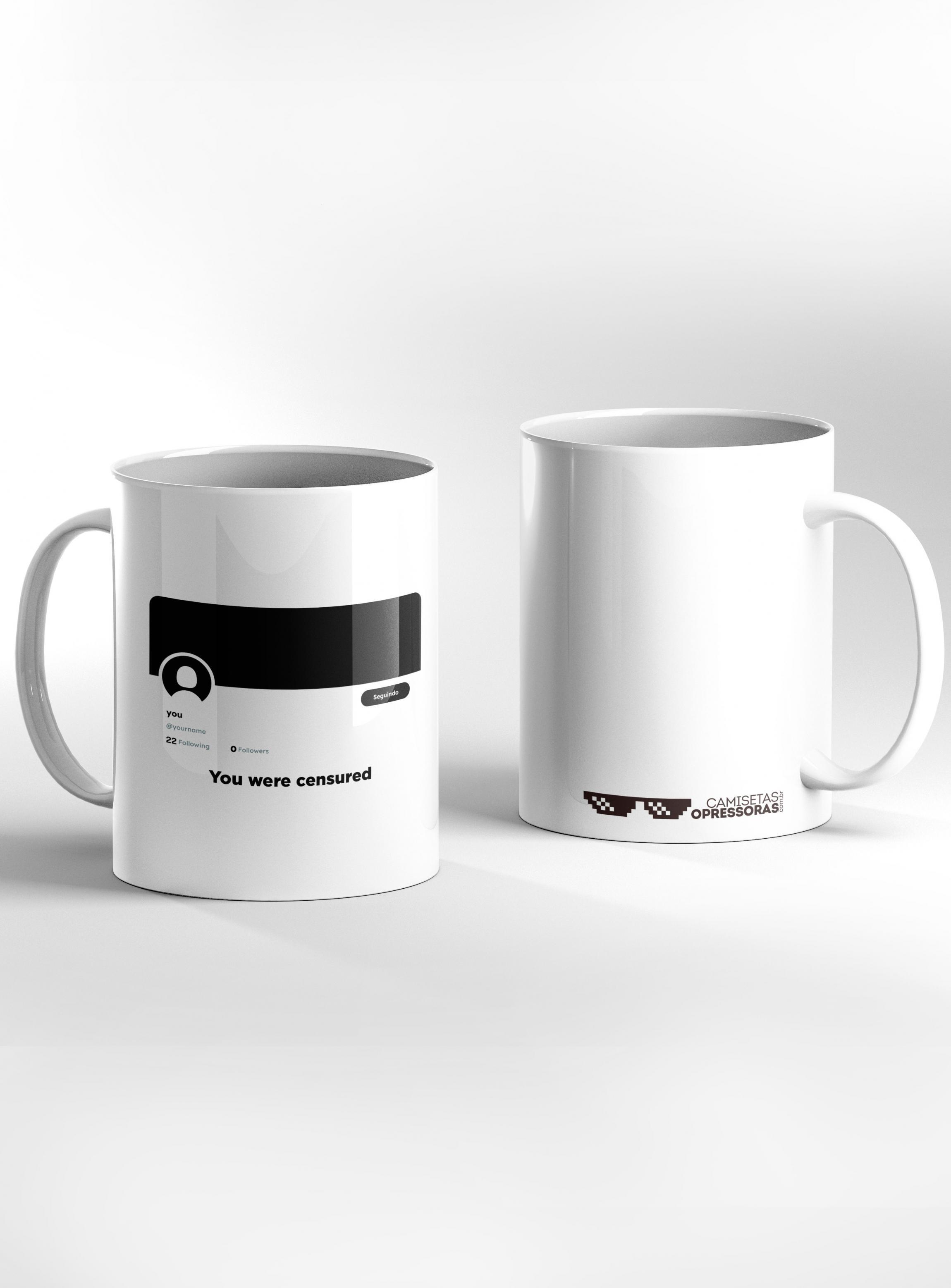 Comprar Caneca - You Were Censured - R$39,90