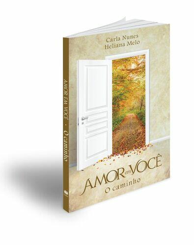 Amor em Você: O caminho | Carla Nunes e Heliana Melo
