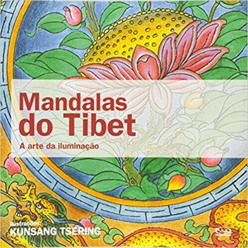 Mandalas do Tibet: A Arte da Iluminação