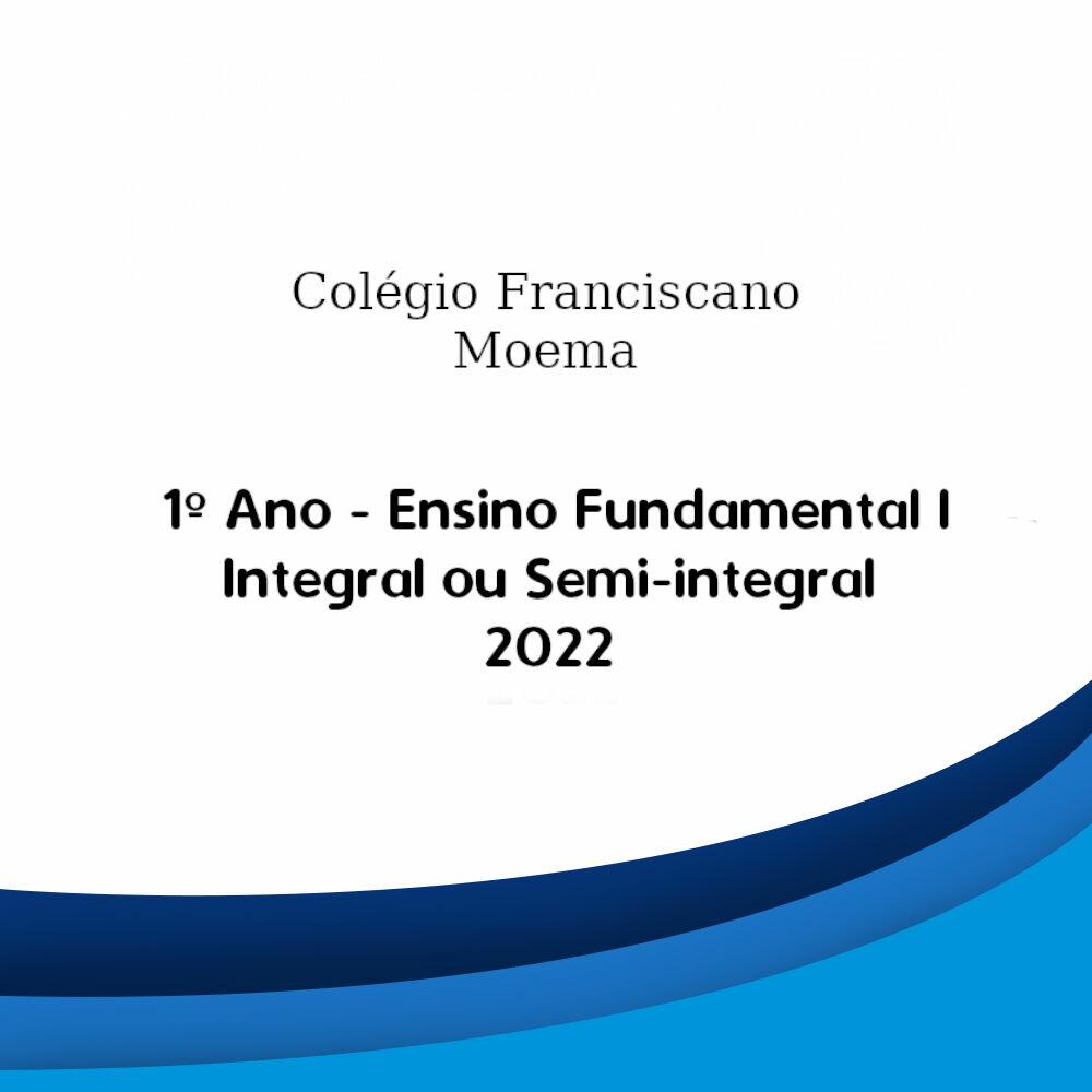 Lista Escolar Colégio Franciscano Moema Ensino Fundamental I 1° Ano Integral ou Semi-integral