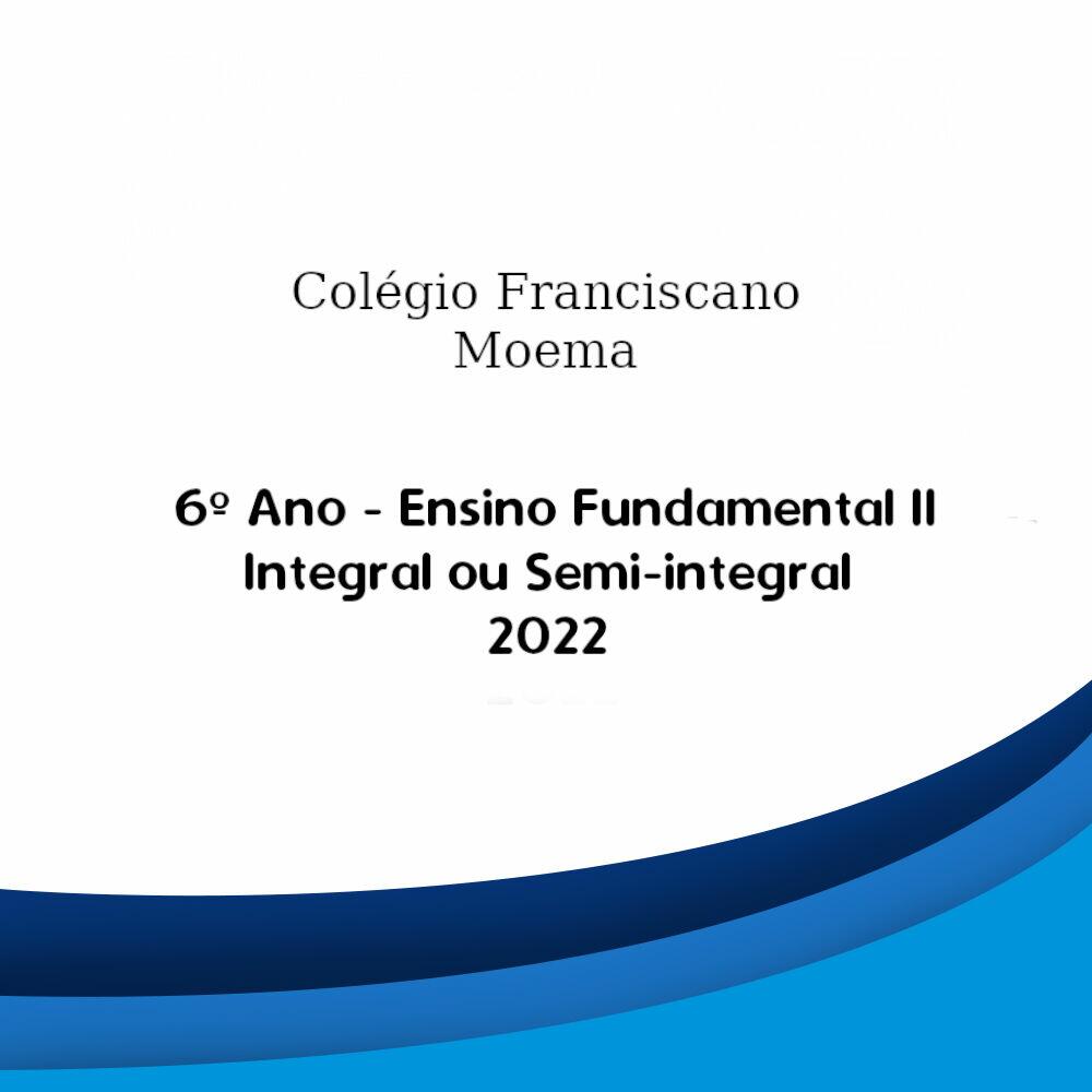 Lista Escolar Colégio Franciscano Moema Ensino Fundamental II 6° Ano Integral ou Semi-integral