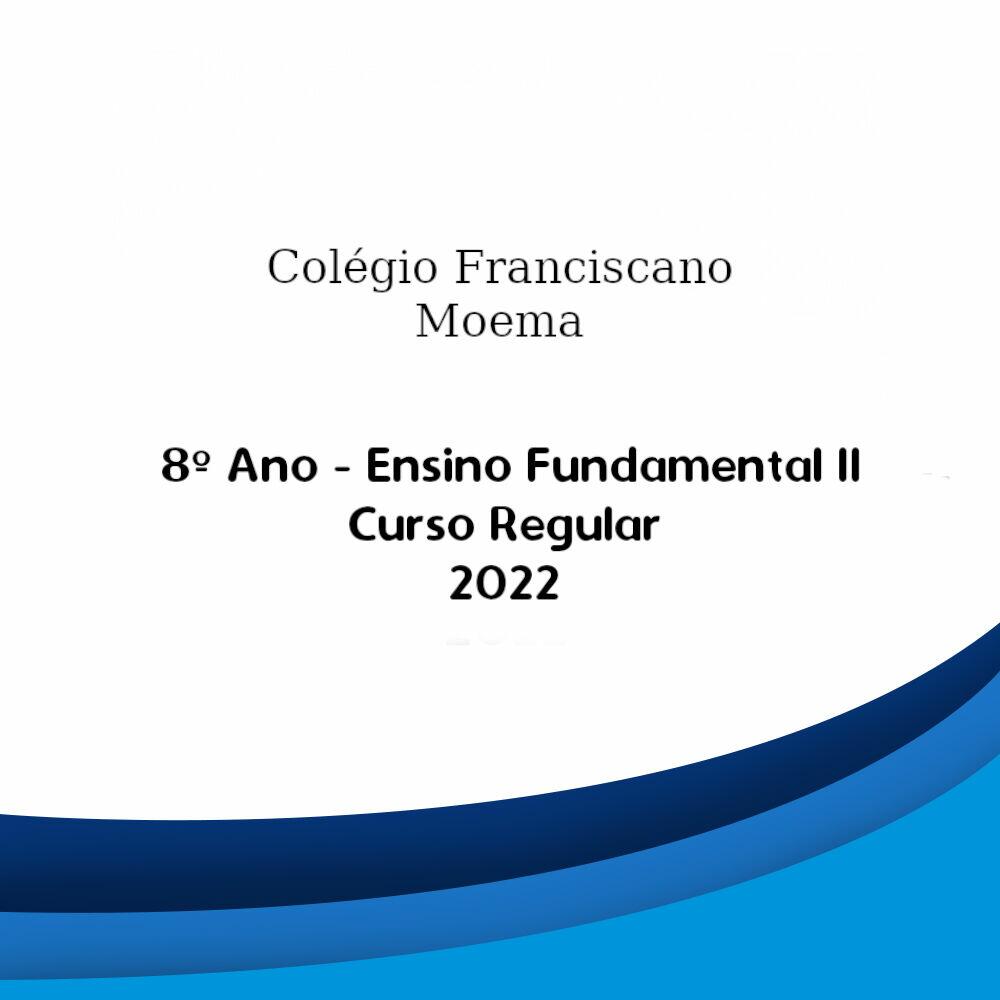 Lista Escolar Colégio Franciscano Moema Ensino Fundamental II 8° Ano Curso Regular