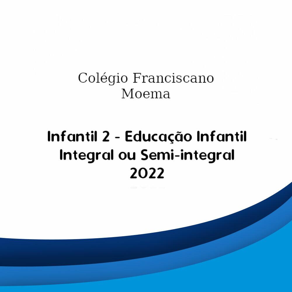 Lista Escolar Colégio Franciscano Moema Infantil 2 Integral ou Semi-integral