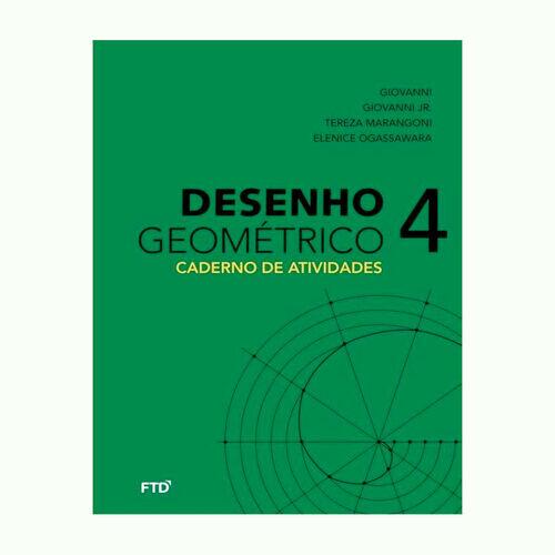 Desenho Geomtrico - Caderno de Atividades - Vol. 4 - 9 Ano - Editora FTD