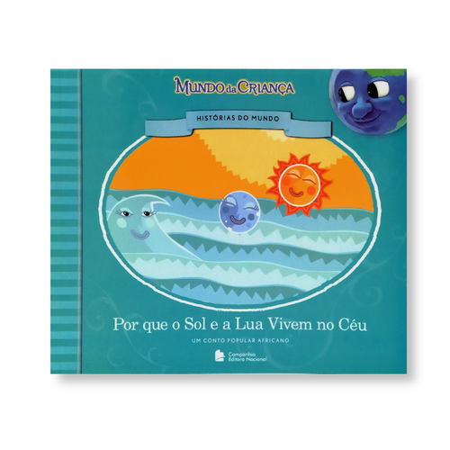 Por Que O Sol E A Lua Vivem No Céu - Editora Nacional
