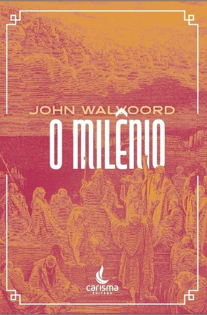 O Milênio - John Walvoord