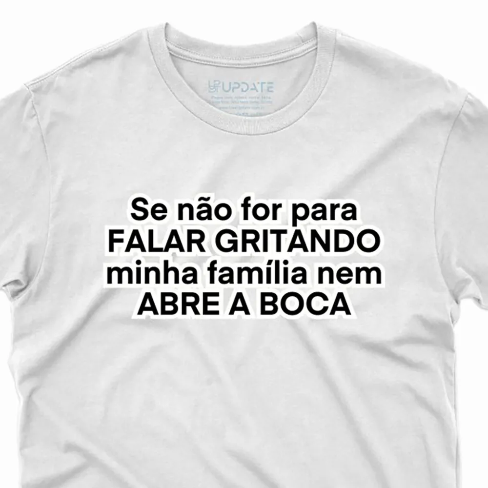 Comprar Camiseta Familia Se não for Falar Gritando de R$79,90