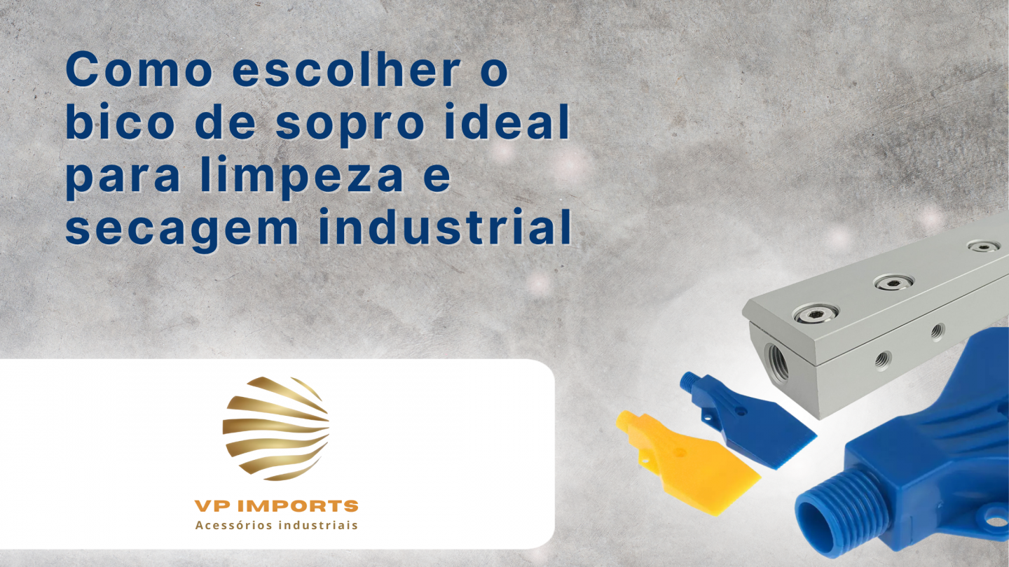 Como escolher o bico de sopro ideal para limpeza e secagem industrial