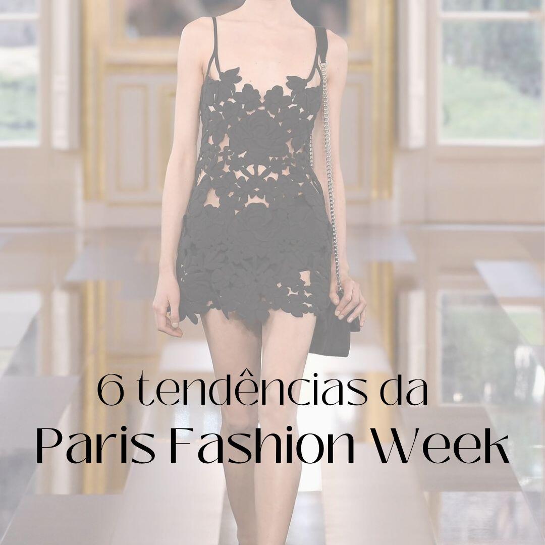 6 tendncias da Paris Fashion Week - out/inv 24/25