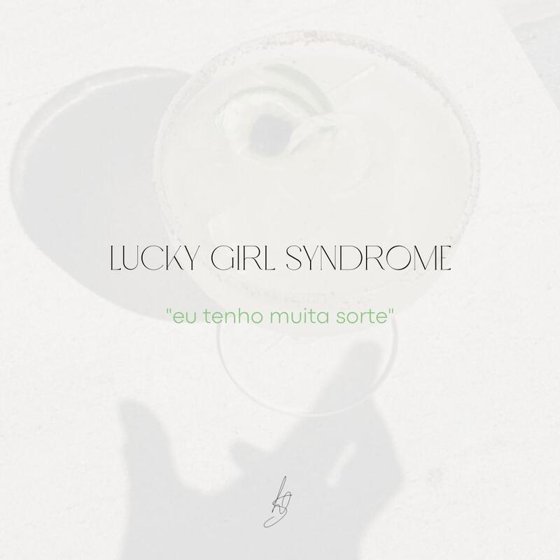 Lucky Girl Syndrome - o poder de manifestar