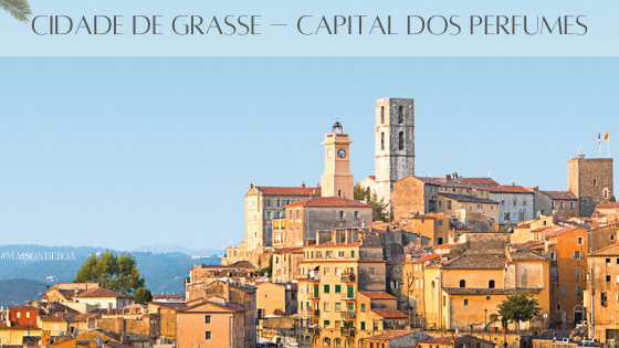 Cidade de Grasse: Capital dos Perfumes